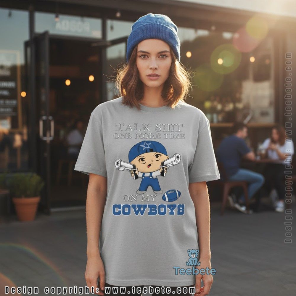 Funny Dallas Cowboys Talk Shit One More Time Cowboys Shirt