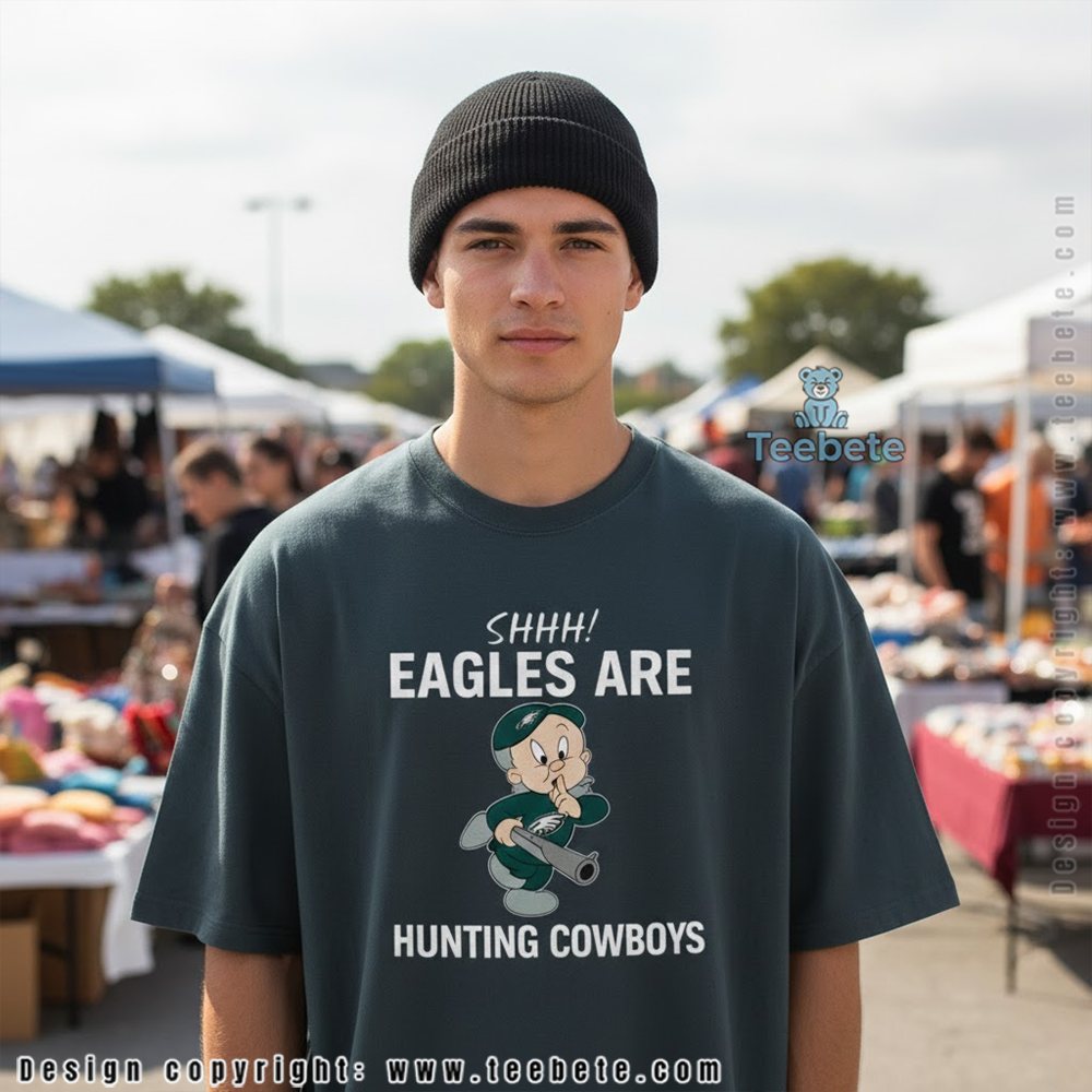 Funny Elmer Shhh Eagles Are Hunting Cowboys Shirt