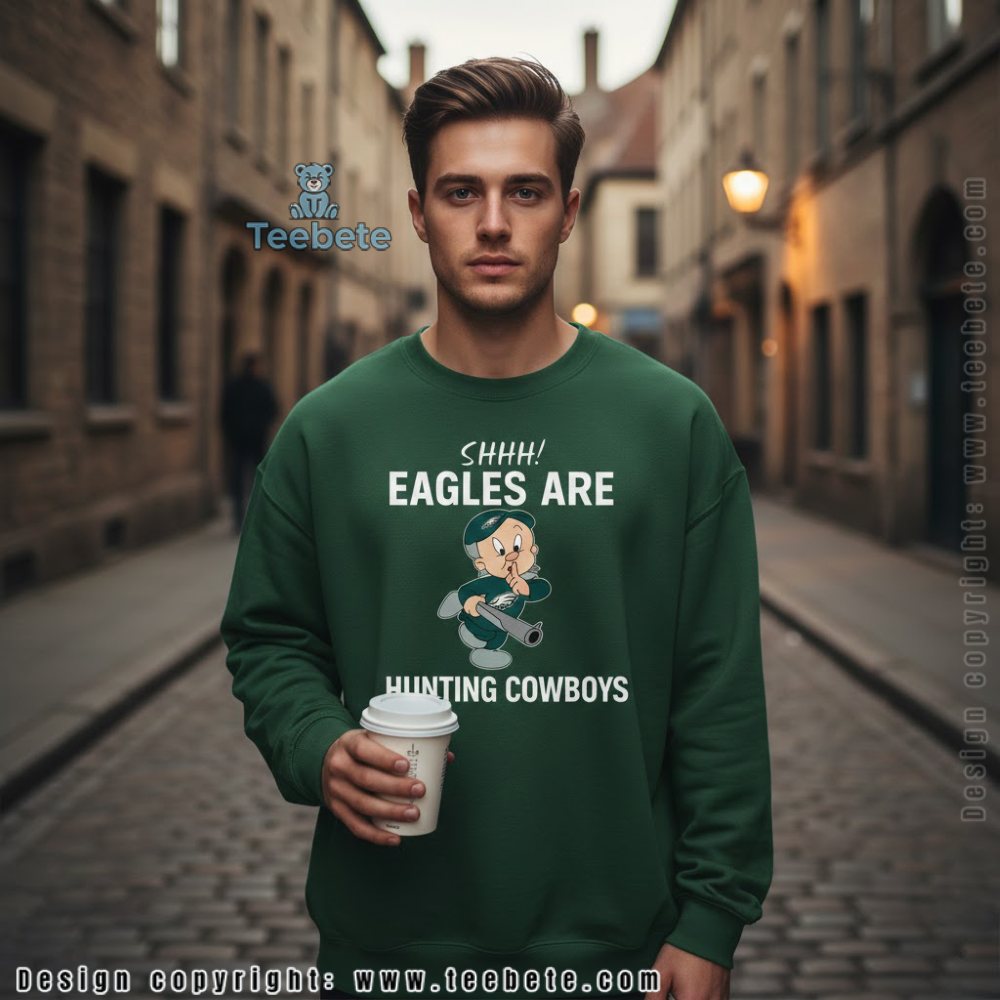 Funny Elmer Shhh Eagles Are Hunting Cowboys Long Sleeve Funny Elmer Shhh Eagles Are Hunting Cowboys Long Sleeve