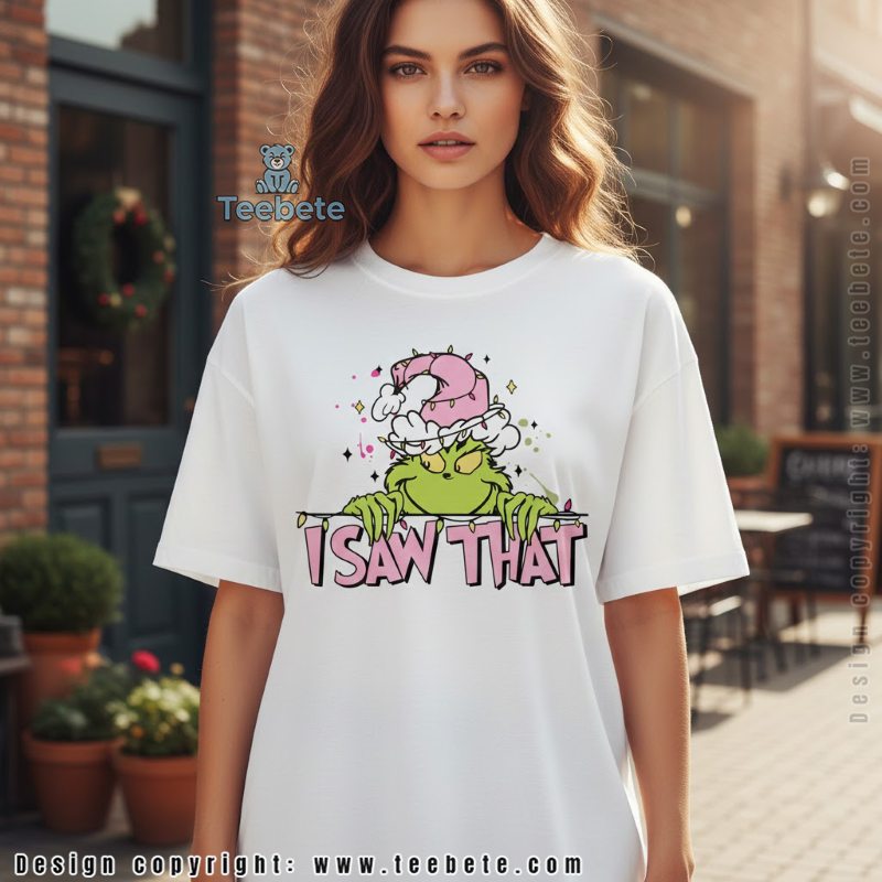 Funny Grinch I Saw That Christmas Lights Shirt