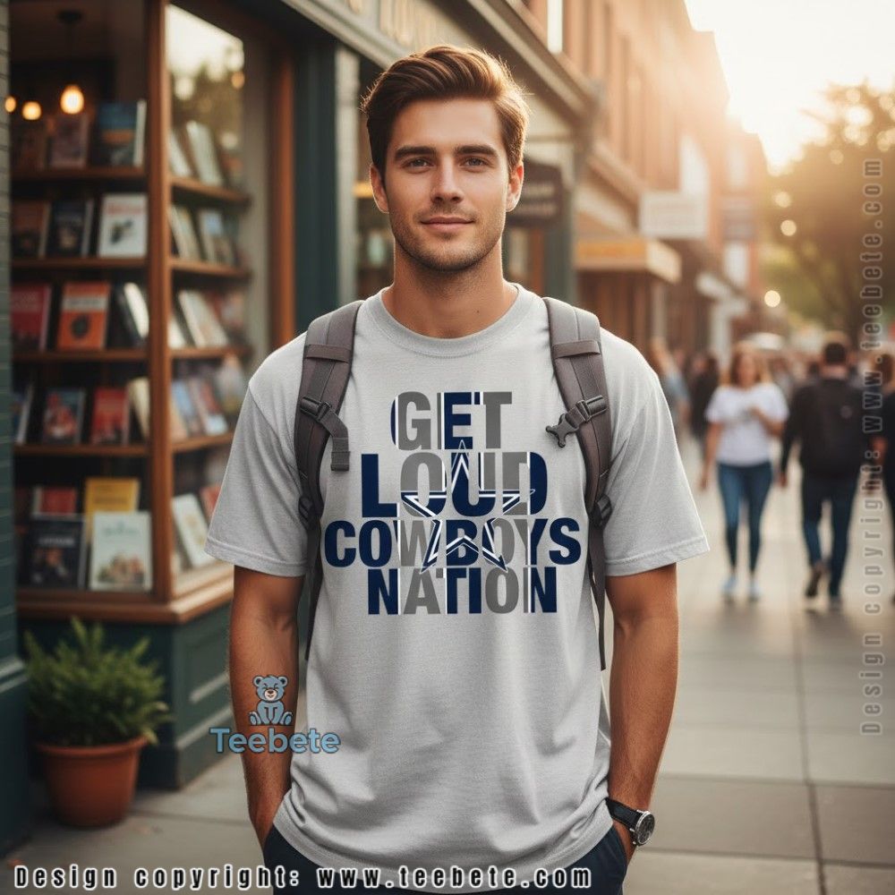 Get Loud Cowboys Nation Shirt Men Women