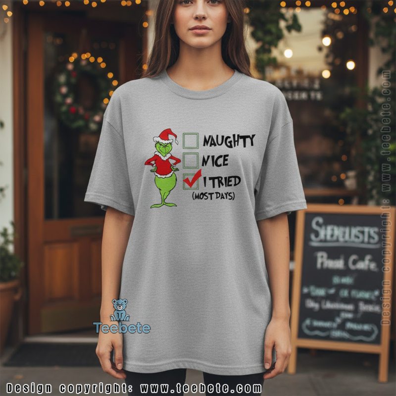 Grinch Naughty Or Nice I Tried Checkbox Shirt