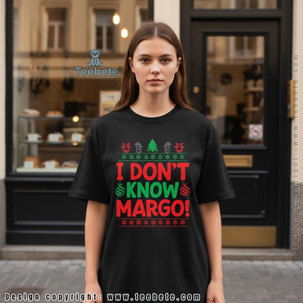 I Dont Know Margo Christmas Vacation Shirt Funny Holiday