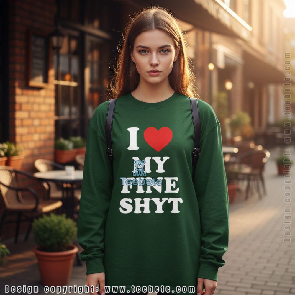 I Love My Fine Shyt Youth Long Sleeve I Love My Fine Shyt Youth Long Sleeve