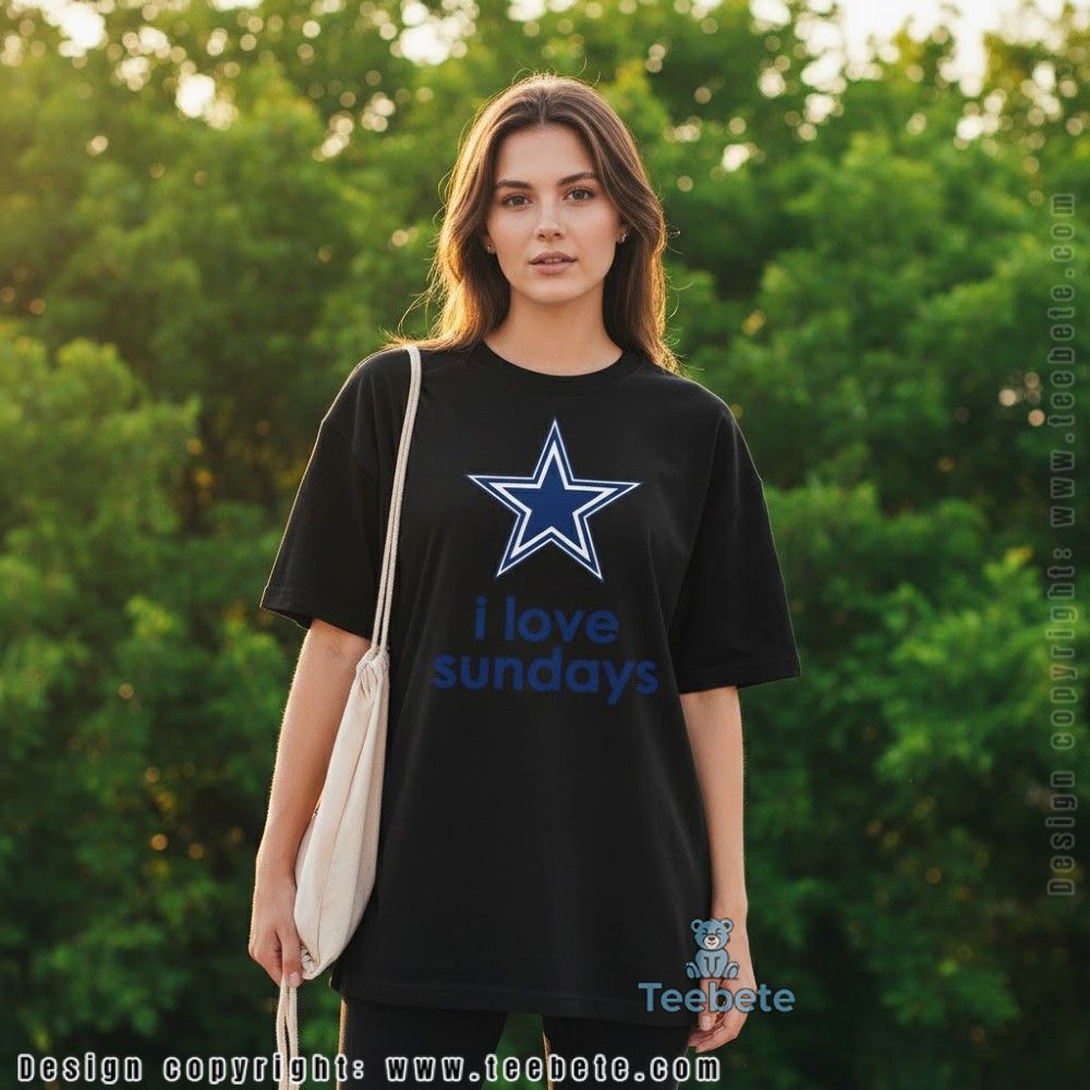 I Love Sundays Dallas Cowboys Game Day Shirt
