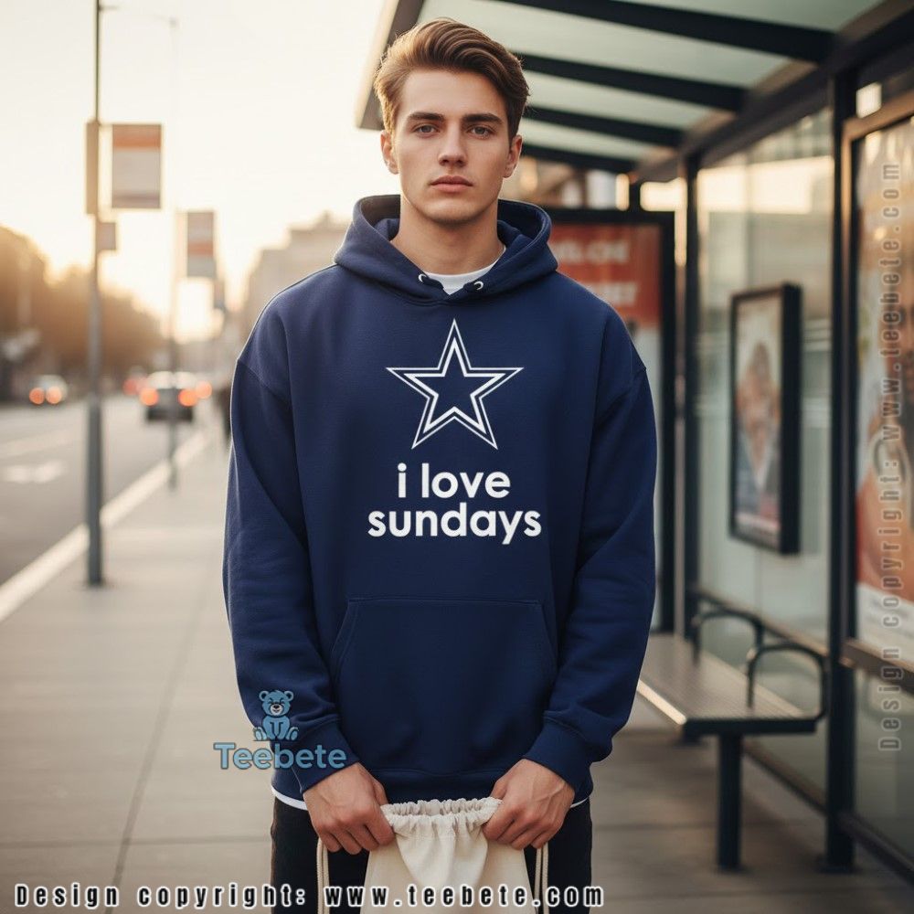 I Love Sundays Dallas Cowboys Game Day Hoodie I Love Sundays Dallas Cowboys Game Day Hoodie