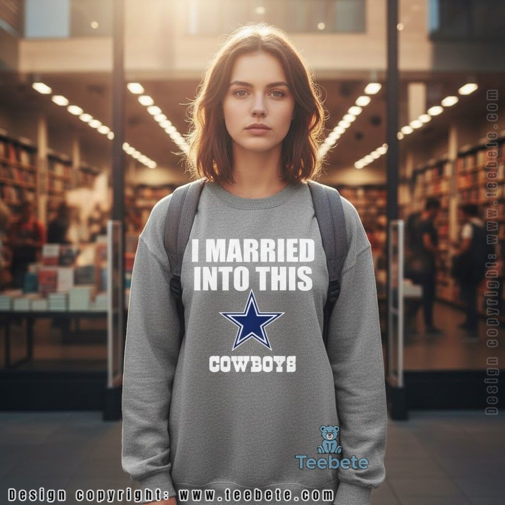 I Married Into This Cowboys Fan Long Sleeve Funny Gift I Married Into This Cowboys Fan Long Sleeve Funny Gift