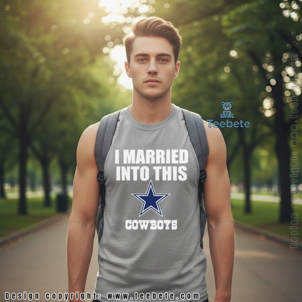 I Married Into This Cowboys Fan Tanktop Funny Gift I Married Into This Cowboys Fan Tanktop Funny Gift