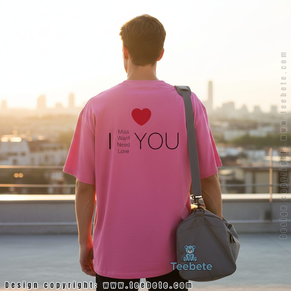I Miss Want Need Love You Funny Valentine Day Tee
