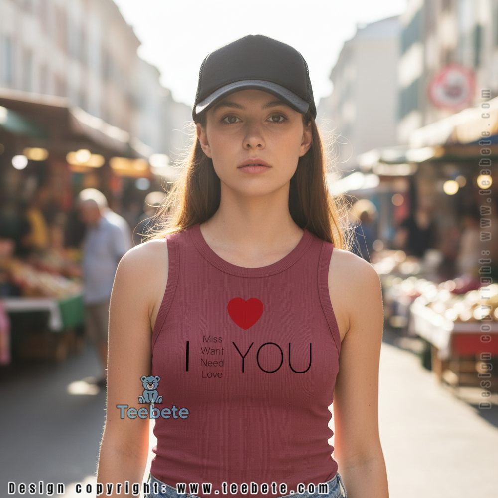 I Miss Want Need Love You Funny Valentine Day Tanktop I Miss Want Need Love You Funny Valentine Day Tanktop
