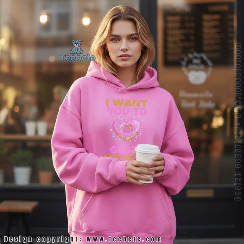 I Want You To Glaze My Hole Funny Donut Hoodie For Adults I Want You To Glaze My Hole Funny Donut Hoodie For Adults