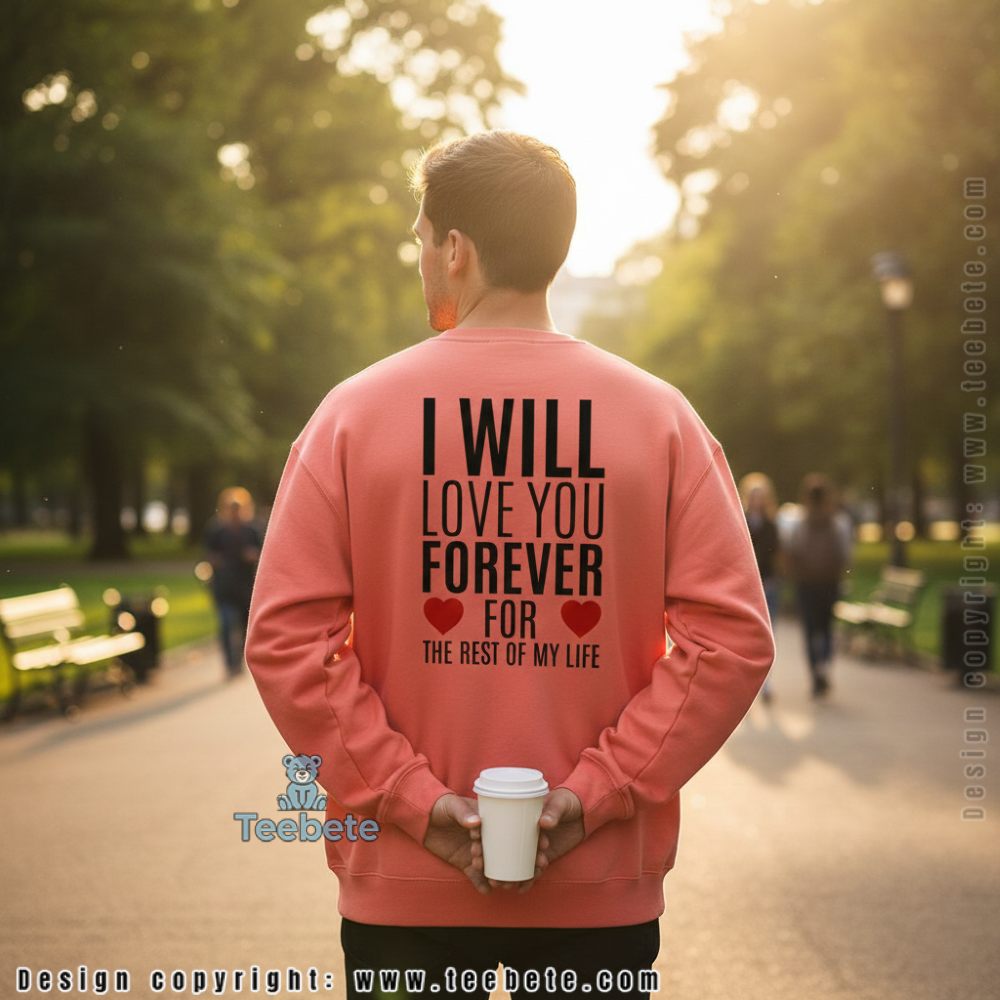 I Will Love You Forever Long Distance Love Long Sleeve I Will Love You Forever Long Distance Love Long Sleeve