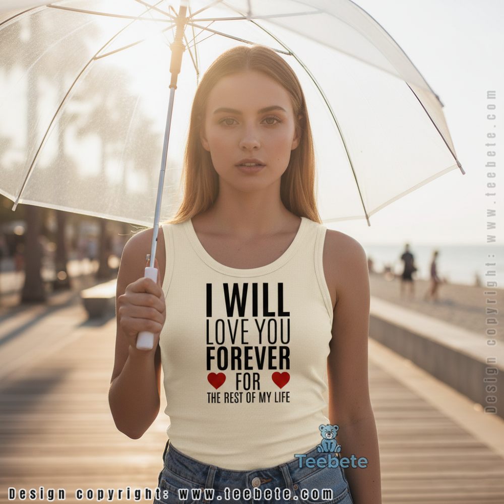 I Will Love You Forever Long Distance Love Tanktop I Will Love You Forever Long Distance Love Tanktop