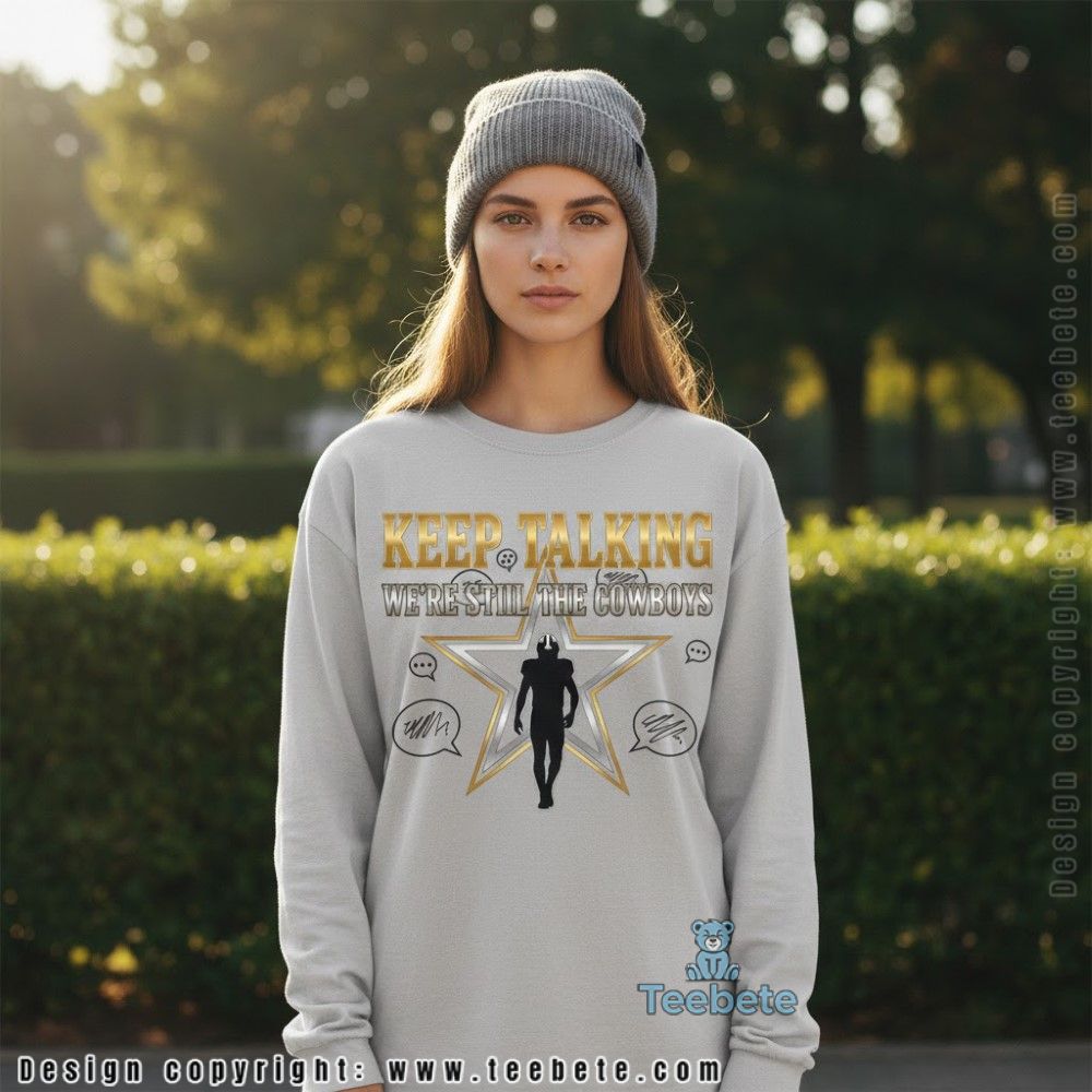 Keep Talking We Are Still The Cowboys Long Sleeve Keep Talking We Are Still The Cowboys Long Sleeve