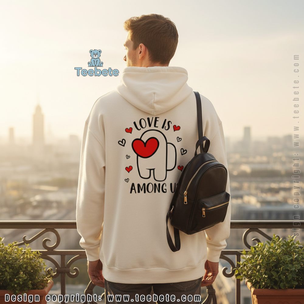 Love Is Among Us Game Valentine Day Hoodie Love Is Among Us Game Valentine Day Hoodie