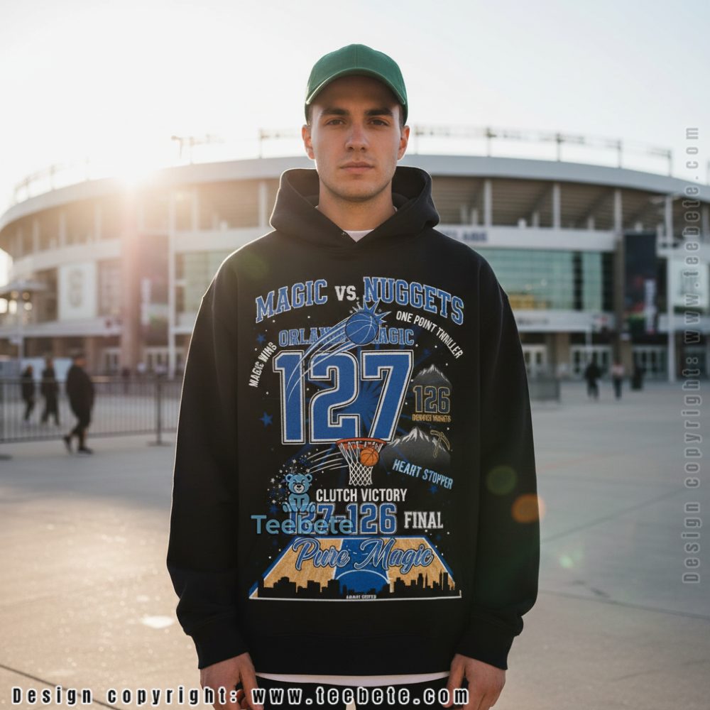 Magic Vs Nuggets 127 126 Final Score Hoodie Orlando Thriller Victory Nba Magic Vs Nuggets 127 126 Final Score Hoodie Orlando Thriller Victory Nba
