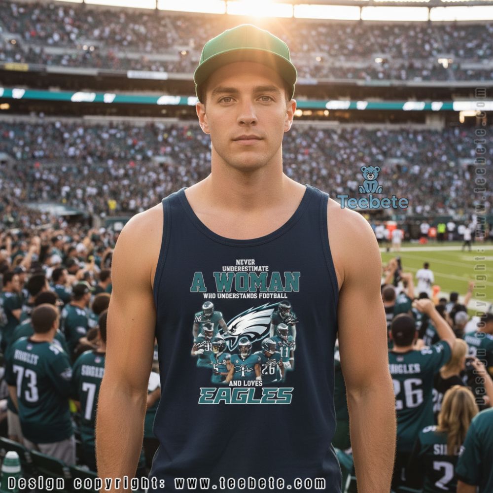 Never Underestimate A Woman Who Loves Eagles Tanktop Never Underestimate A Woman Who Loves Eagles Tanktop
