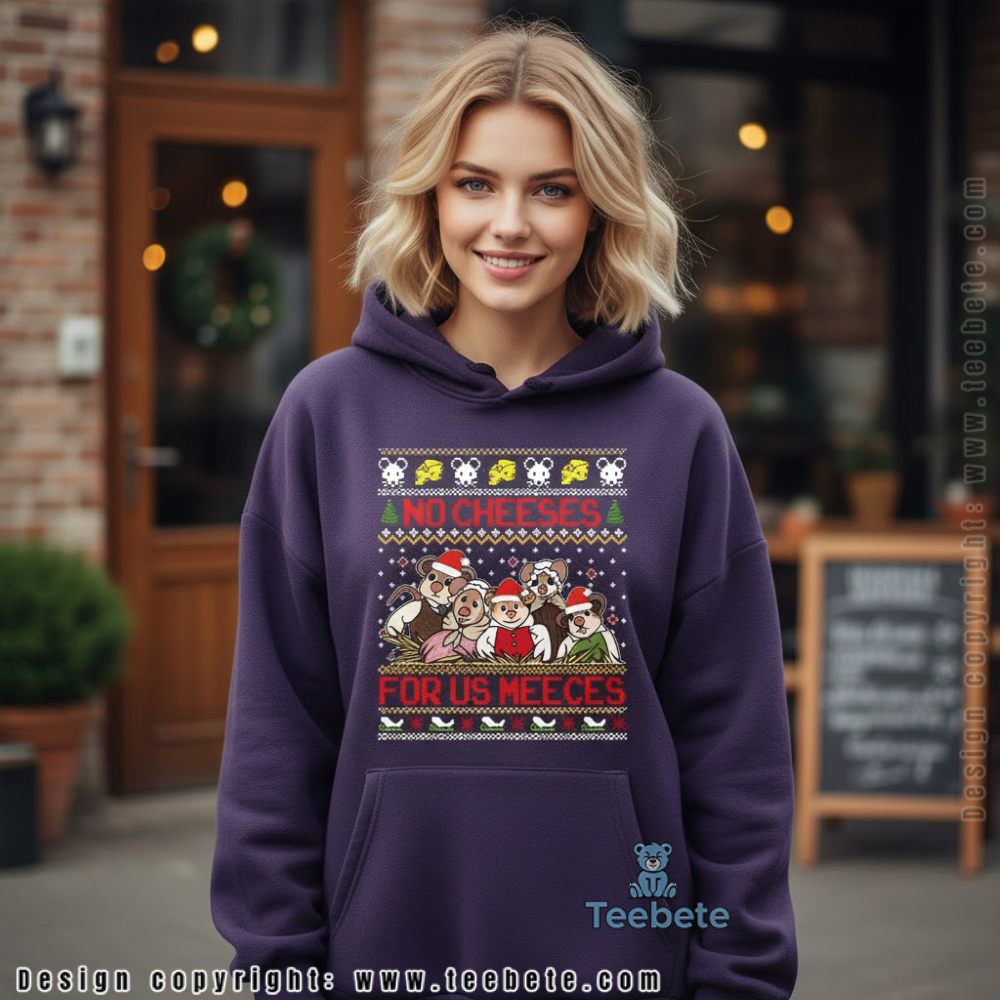 No Cheeses For Us Meeces Ugly Christmas Hoodie No Cheeses For Us Meeces Ugly Christmas Hoodie