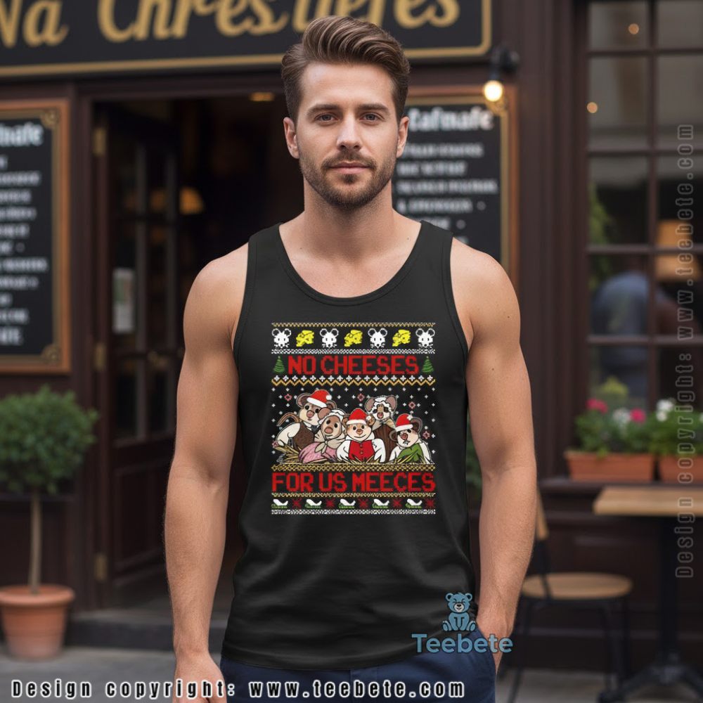 No Cheeses For Us Meeces Ugly Christmas Tanktop No Cheeses For Us Meeces Ugly Christmas Tanktop