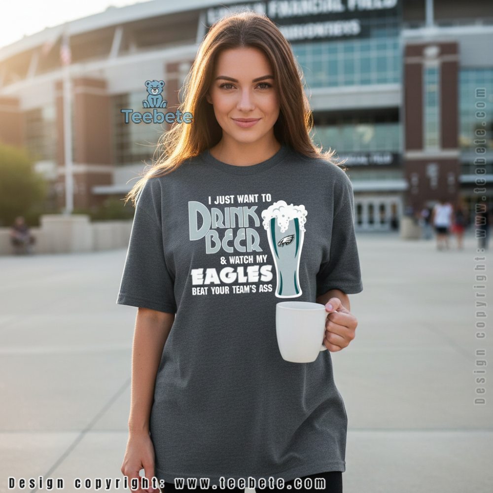 Philadelphia Eagles Beer Lover Shirt I Just Want To Drink Beer And Watch Football