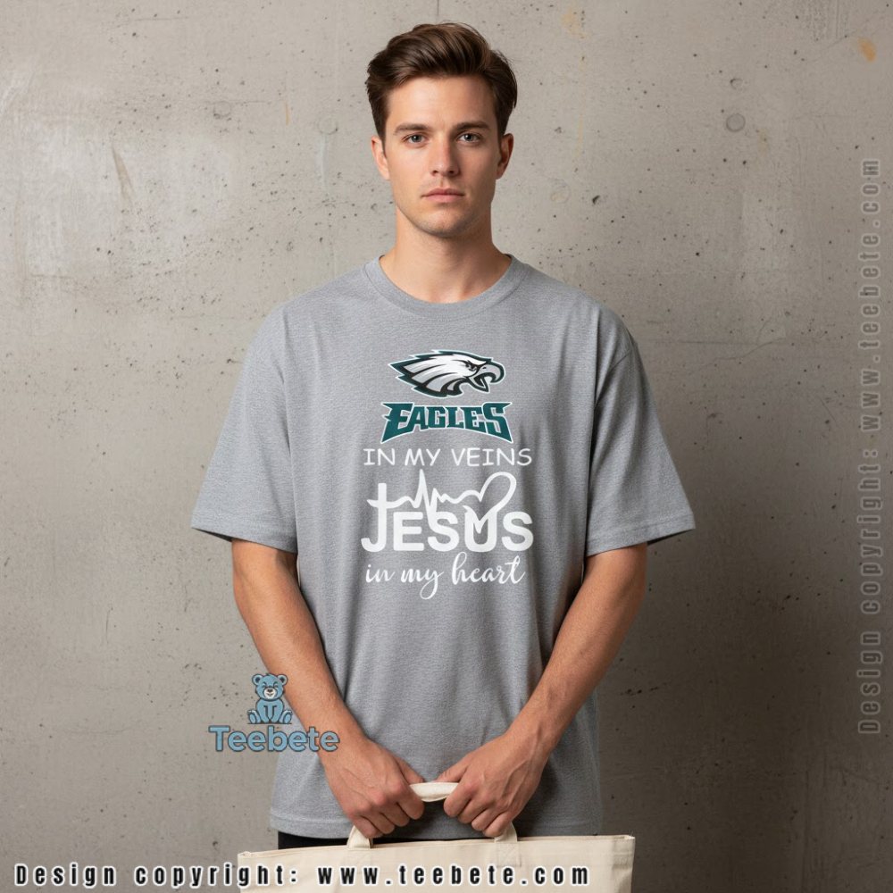Philadelphia Eagles In My Veins Jesus In My Heart Shirt
