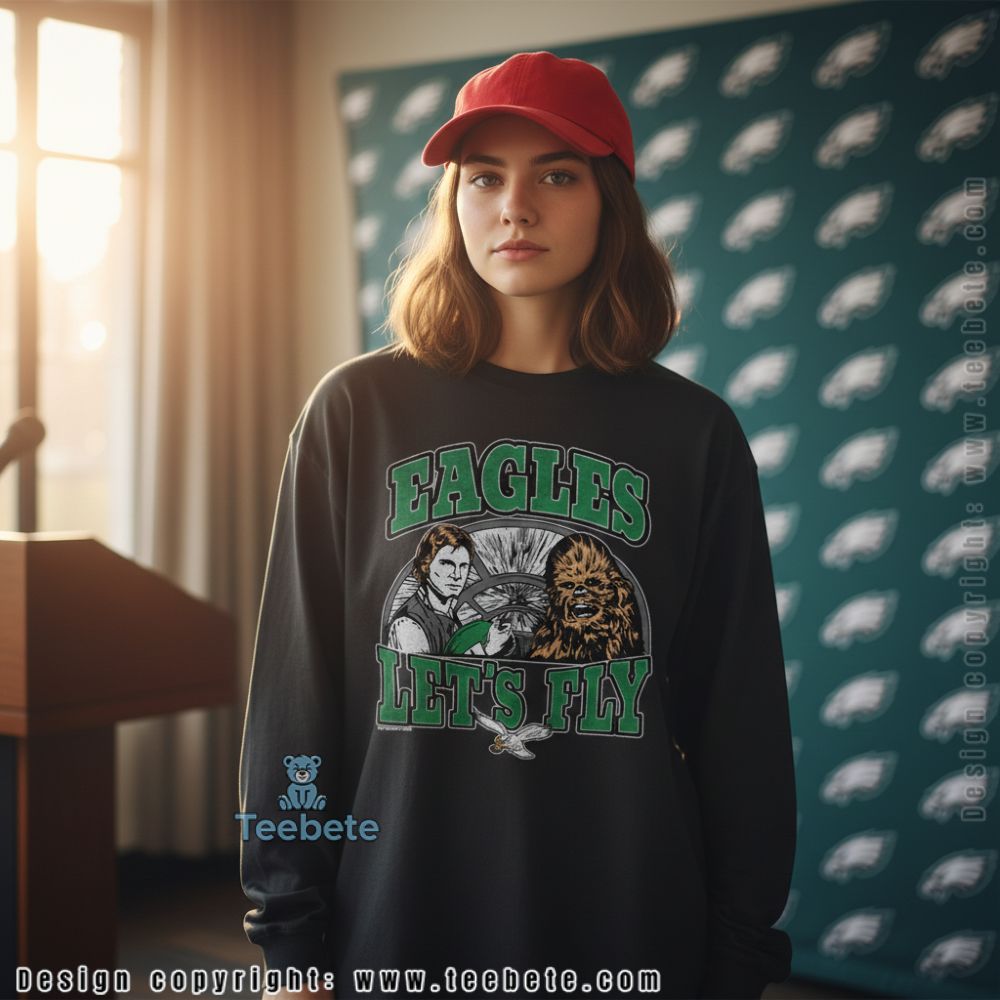Philadelphia Eagles Lets Fly Star Wars Long Sleeve Han Solo Chewbacca Philadelphia Eagles Lets Fly Star Wars Long Sleeve Han Solo Chewbacca