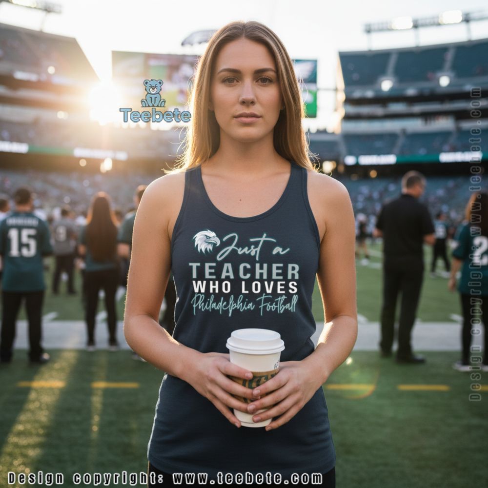 Philadelphia Eagles Teacher Tanktop Just A Teacher Who Loves Football Philadelphia Eagles Teacher Tanktop Just A Teacher Who Loves Football