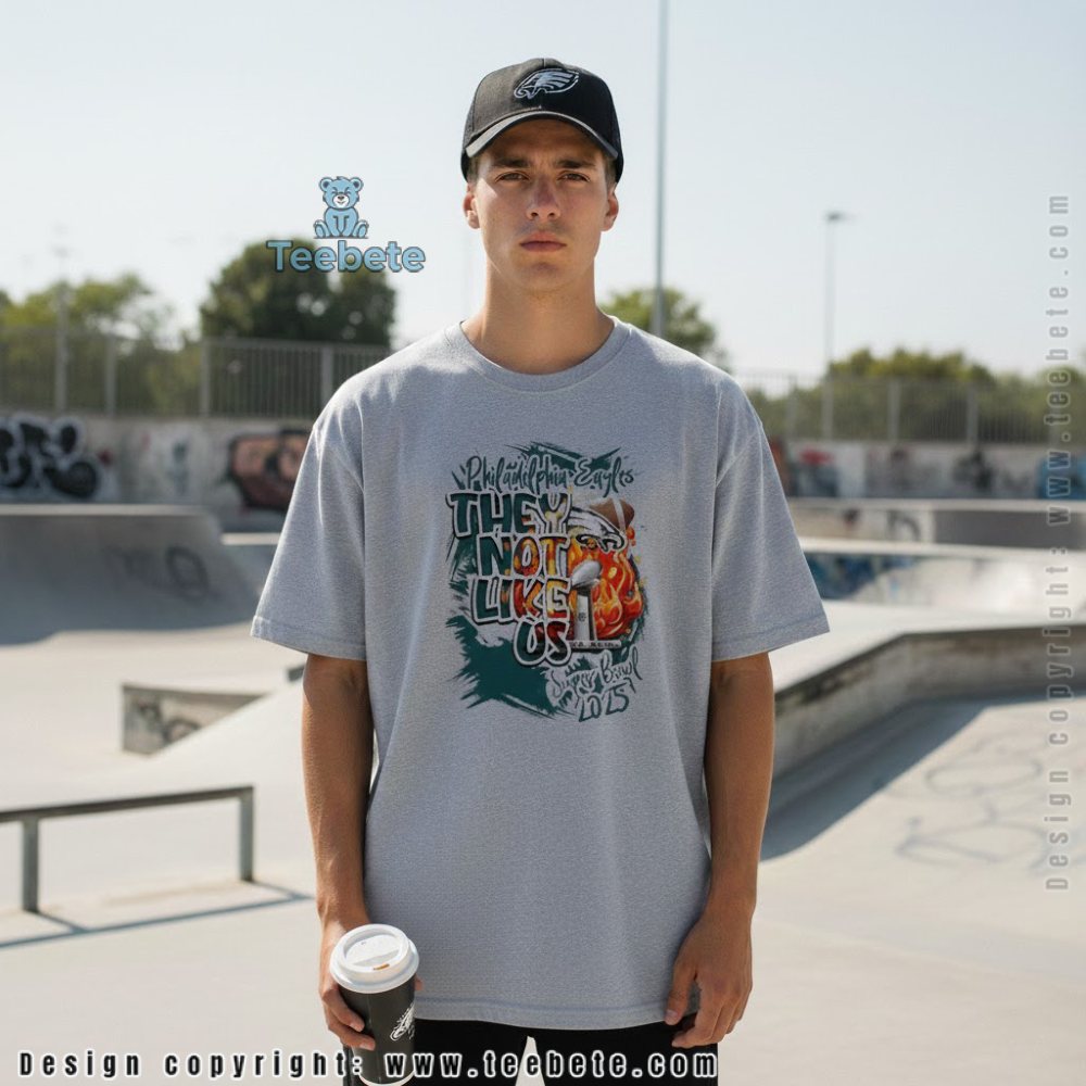 Philadelphia Eagles They Not Like Us Super Bowl 2025 Shirt
