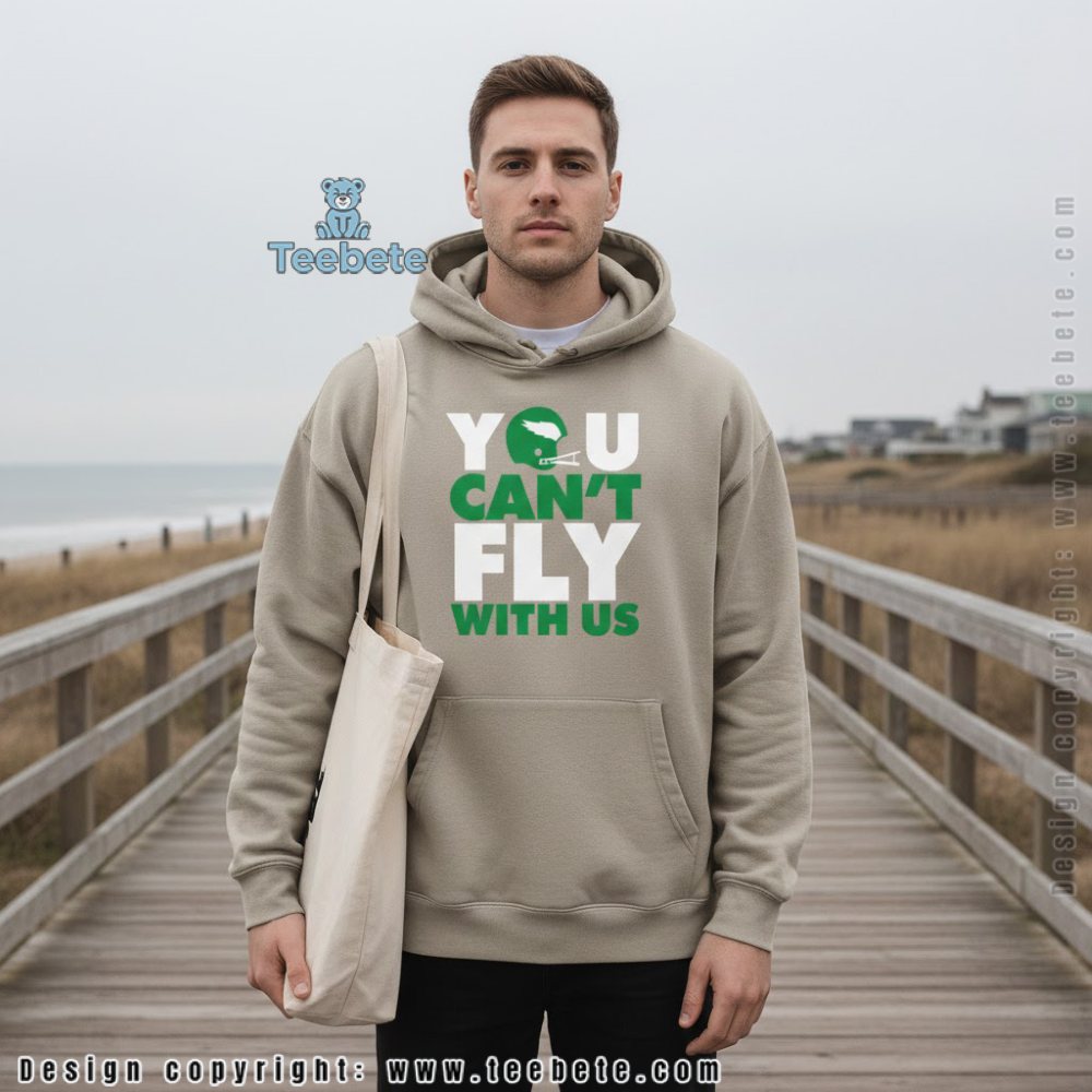 Philadelphia Eagles You Cant Fly With Us Hoodie Philadelphia Eagles You Cant Fly With Us Hoodie