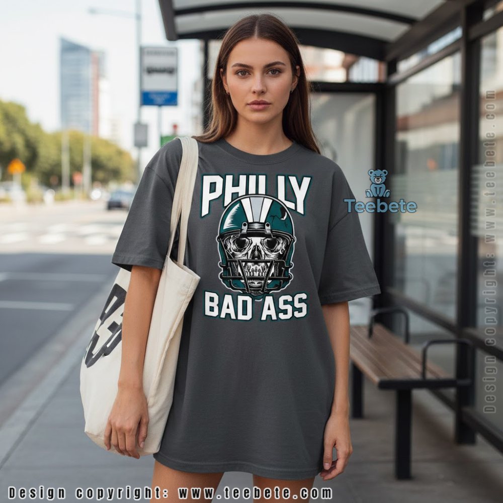 Philly Bad Ass Shirt Philadelphia Tough Guy Football Fan