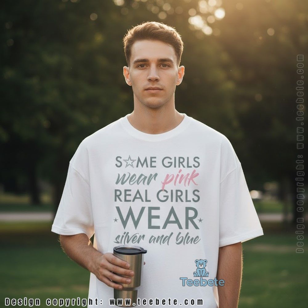 Real Girls Wear Silver And Blue Cowboys Shirt