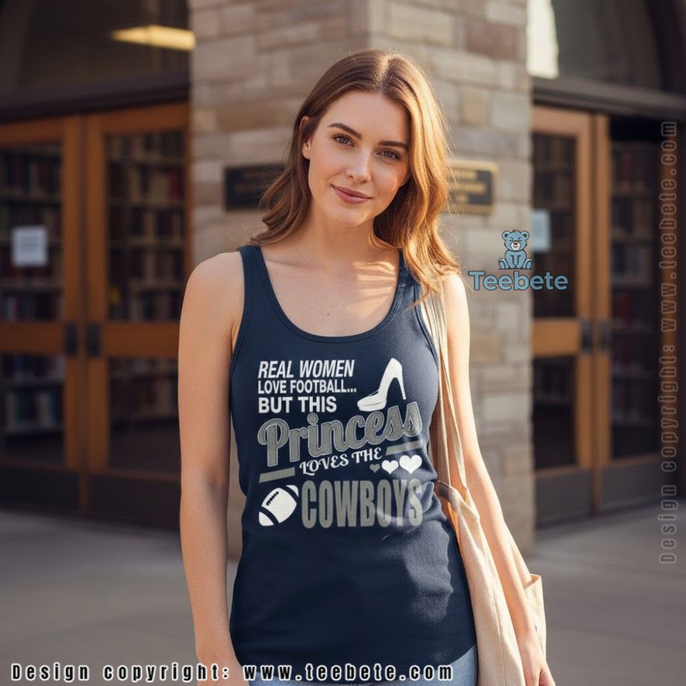Real Women Love Football Princess Loves Cowboys Tanktop Real Women Love Football Princess Loves Cowboys Tanktop