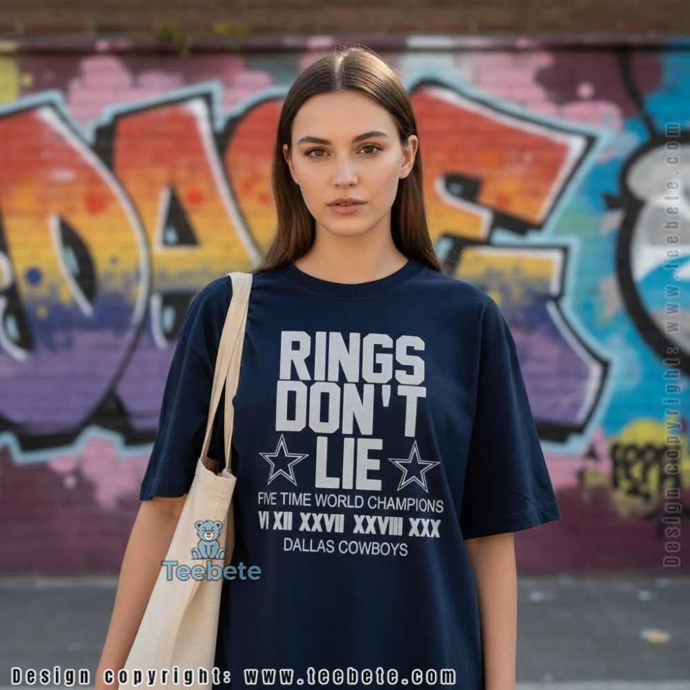 Rings Dont Lie Cowboys Super Bowl Wins Shirt