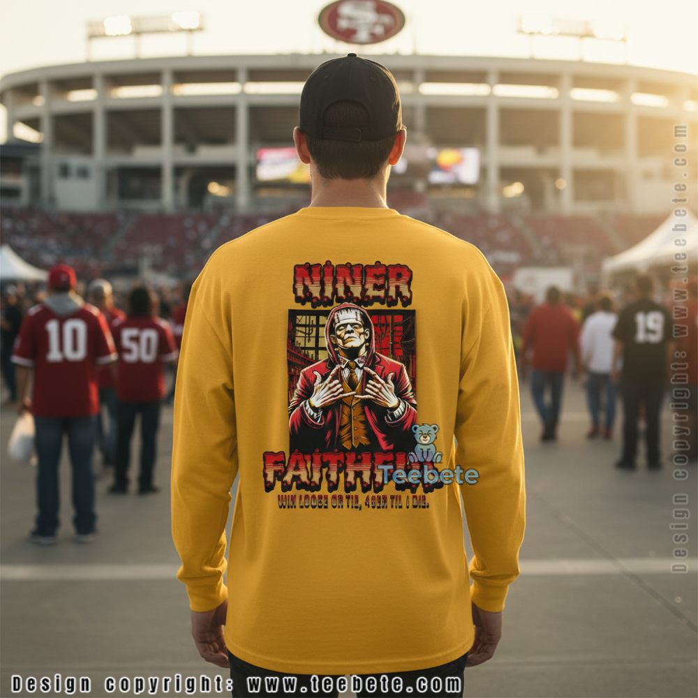 San Francisco 49Ers Frankenstein Long Sleeve Niner Faithful Win Loose Or Tie San Francisco 49Ers Frankenstein Long Sleeve Niner Faithful Win Loose Or Tie