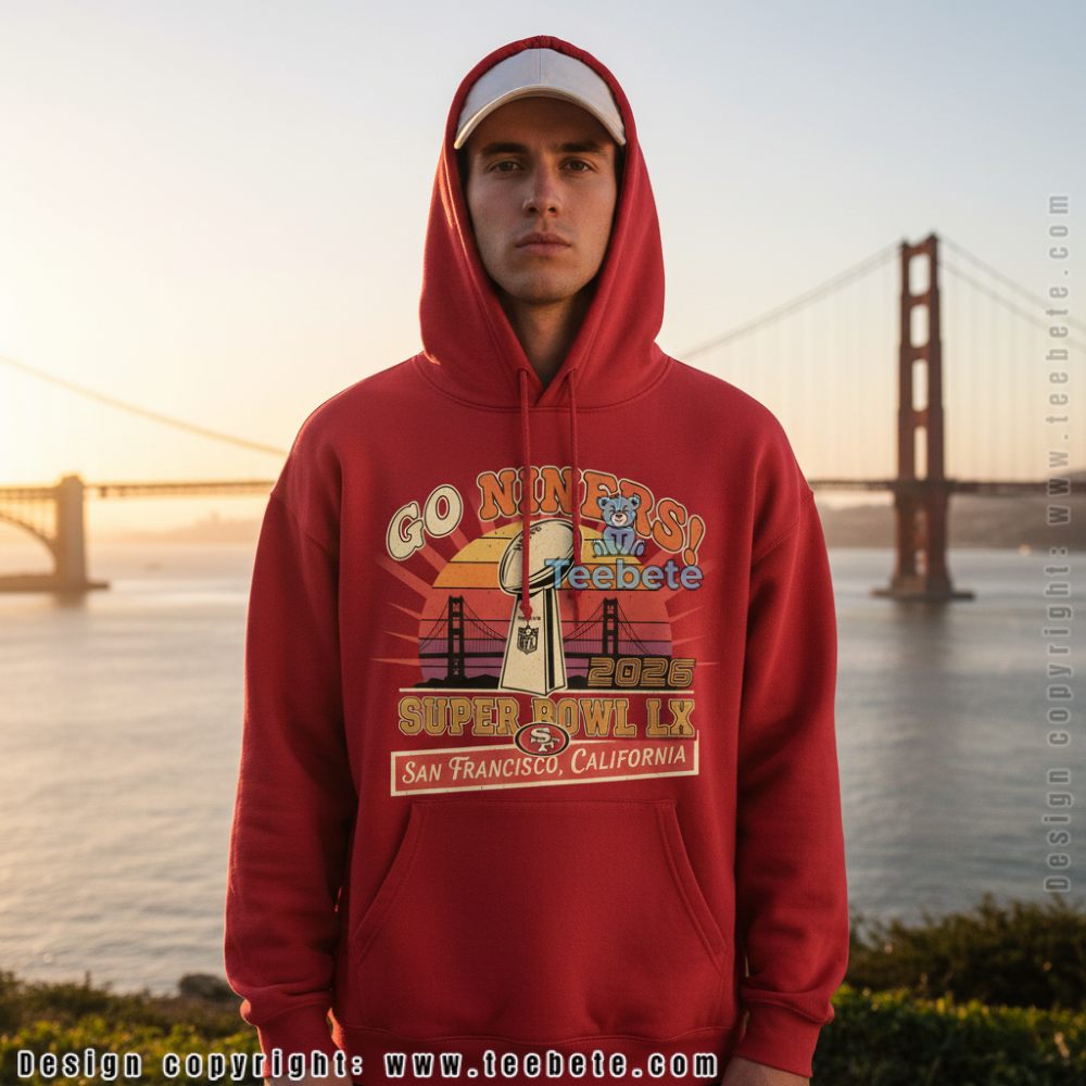San Francisco 49Ers Super Bowl Lx 2026 Hoodie Go Niners Champion San Francisco 49Ers Super Bowl Lx 2026 Hoodie Go Niners Champion