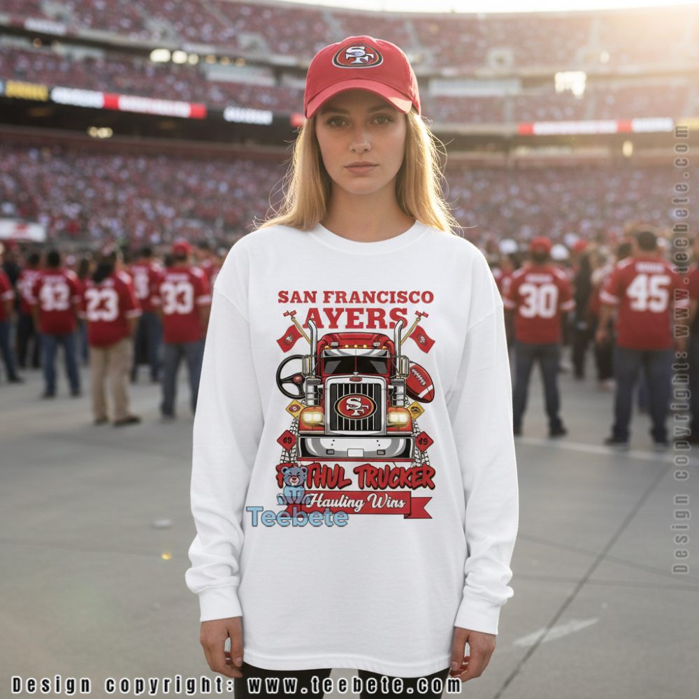 San Francisco 49Ers Truck Driver Long Sleeve Faithful Trucker Fan San Francisco 49Ers Truck Driver Long Sleeve Faithful Trucker Fan