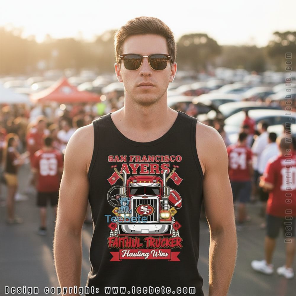 San Francisco 49Ers Truck Driver Tanktop Faithful Trucker Fan San Francisco 49Ers Truck Driver Tanktop Faithful Trucker Fan