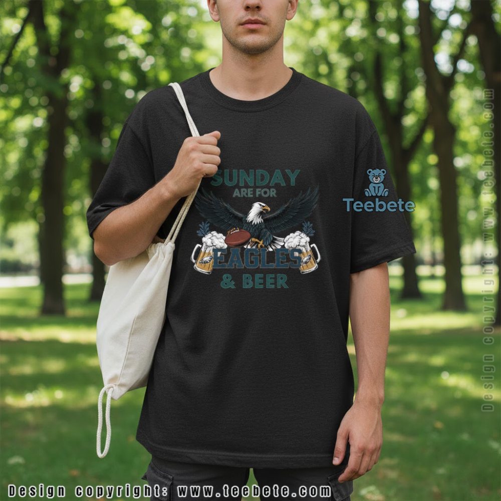 Sundays Are For Eagles And Beer Football Shirt