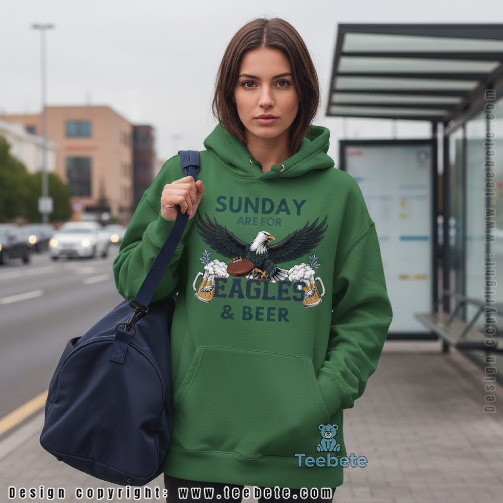 Sundays Are For Eagles And Beer Football Hoodie Sundays Are For Eagles And Beer Football Hoodie