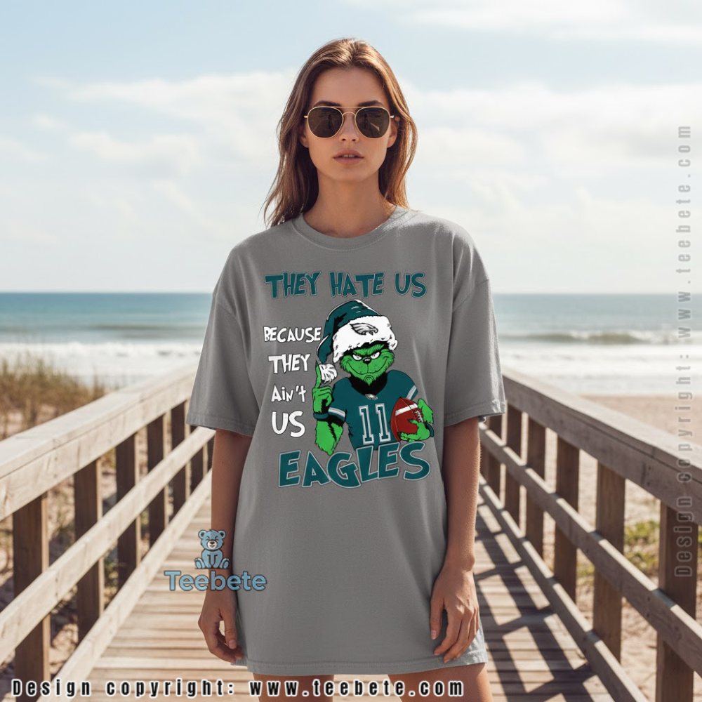 They Hate Us Because They Aint Us Eagles Grinch Shirt