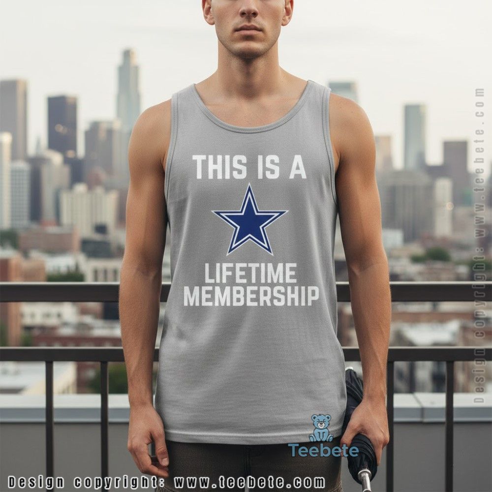 This Is A Lifetime Membership Cowboys Football Tanktop This Is A Lifetime Membership Cowboys Football Tanktop