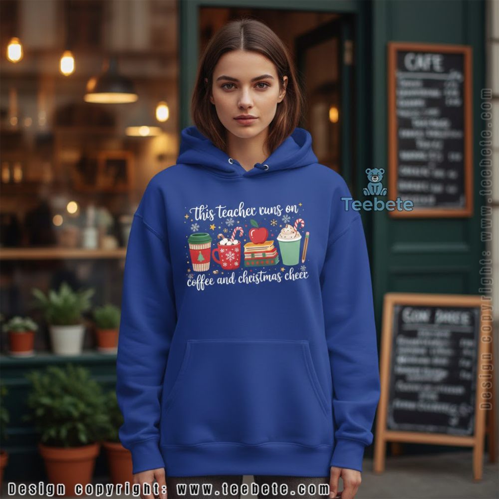 This Teacher Runs On Coffee And Christmas Cheer Hoodie This Teacher Runs On Coffee And Christmas Cheer Hoodie