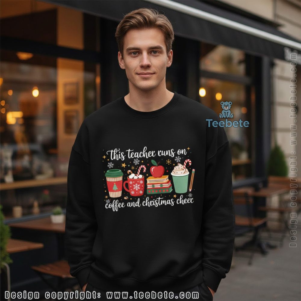 This Teacher Runs On Coffee And Christmas Cheer Long Sleeve This Teacher Runs On Coffee And Christmas Cheer Long Sleeve