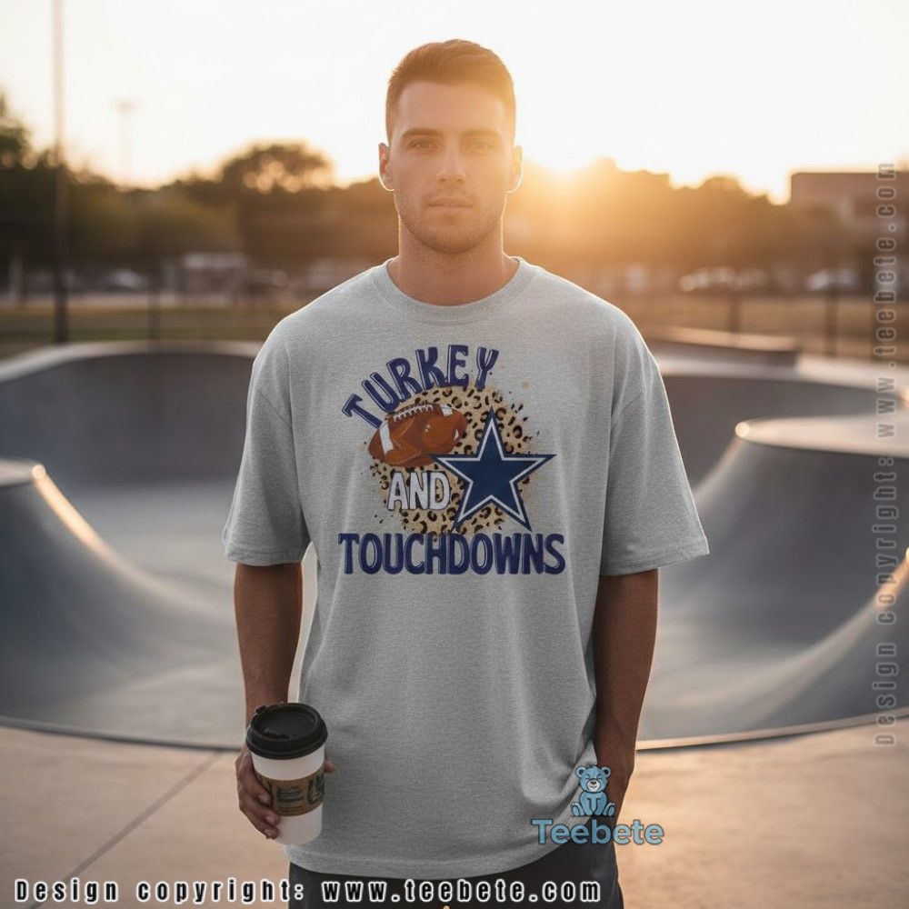 Turkey And Touchdowns Cowboys Thanksgiving Shirt