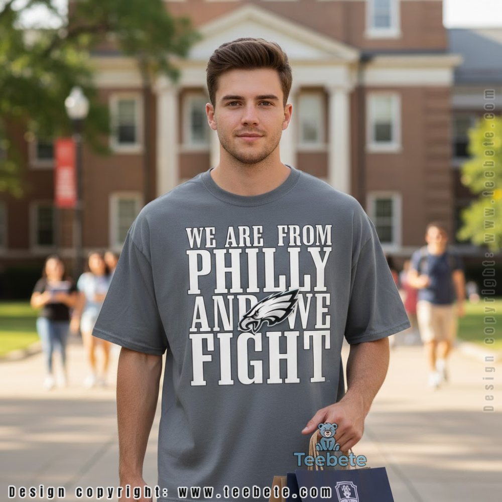 We Re From Philly And We Fight Cotton Shirt