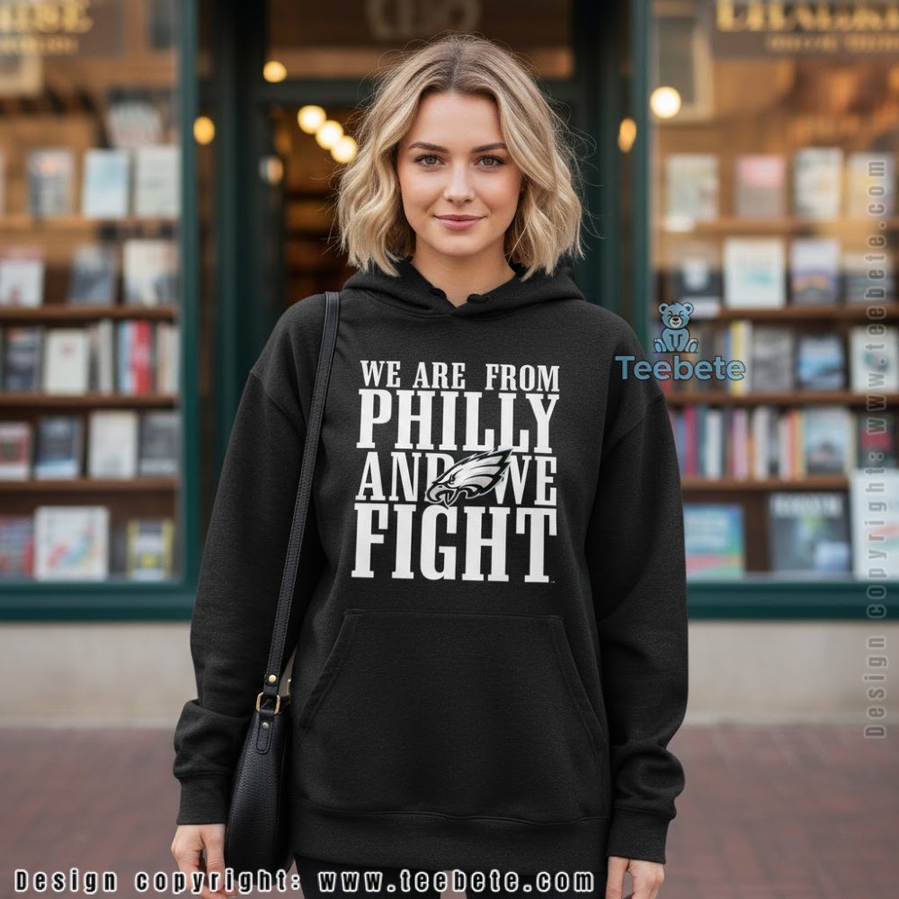 We Re From Philly And We Fight Cotton Hoodie We Re From Philly And We Fight Cotton Hoodie