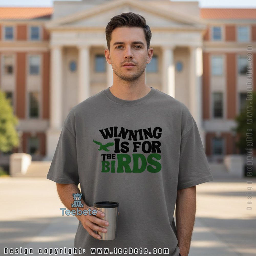 Winning Is For The Birds Shirt Funny Eagles Slogan