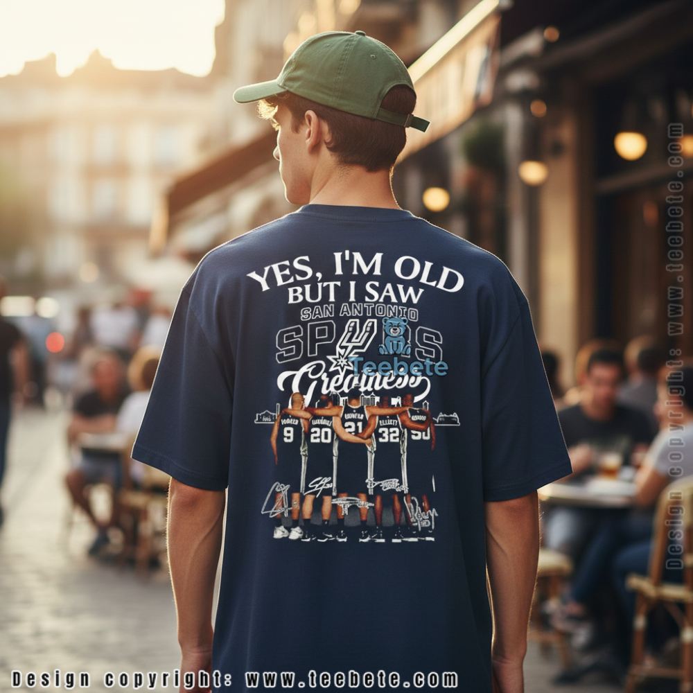 Yes Im Old But I Saw San Antonio Spurs Greatness Cotton Shirt