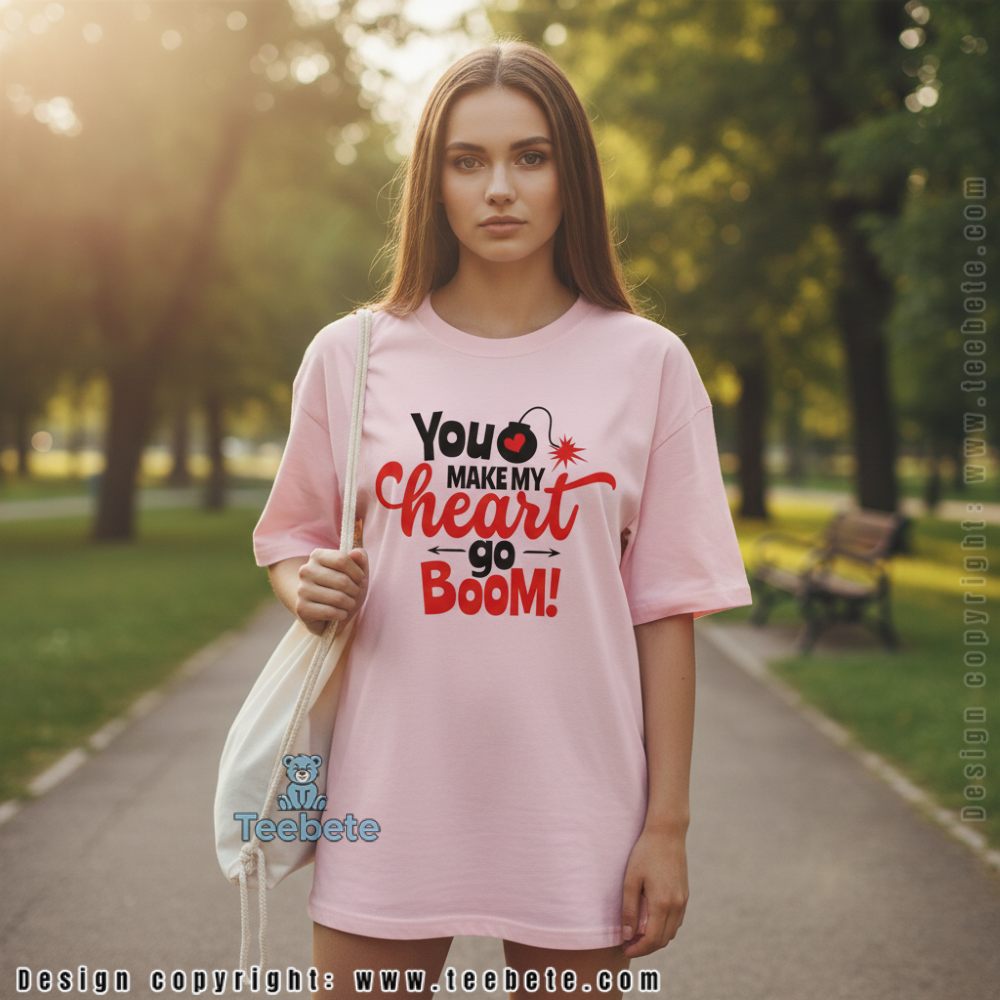 You Make My Heart Go Boom Funny Valentine Sweatshirt Tee