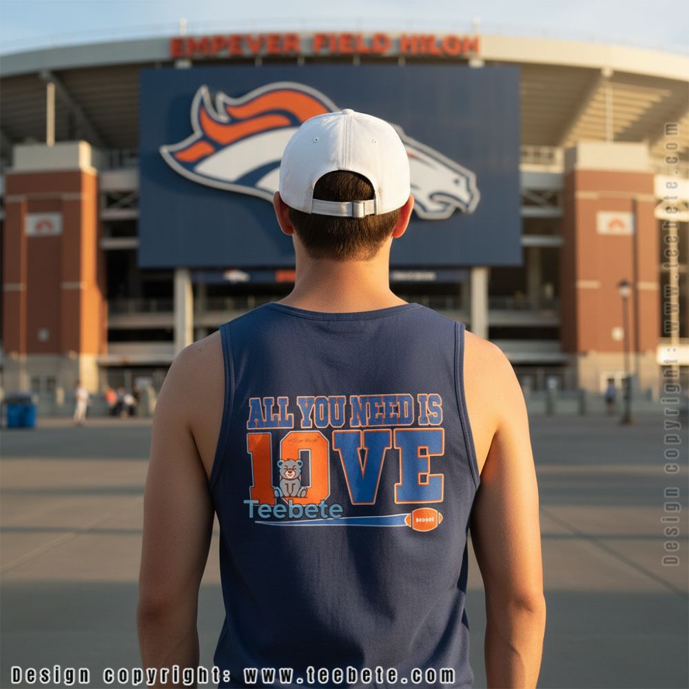 All You Need Is Bo Nix Love Denver Broncos Number 10 Tanktop All You Need Is Bo Nix Love Denver Broncos Number 10 Tanktop